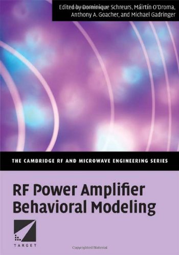 Rf Power Amplifier Behavioral Modeling The Cambridge Rf And Microwave Engineering Series 1st Edition Dominique Schreurs