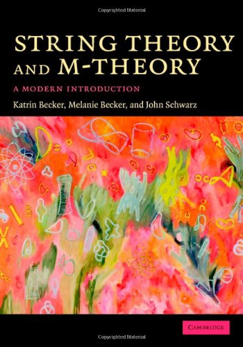 String Theory And Mtheory A Modern Introduction 1st Edition Katrin Becker Melanie Becker John H Schwarz