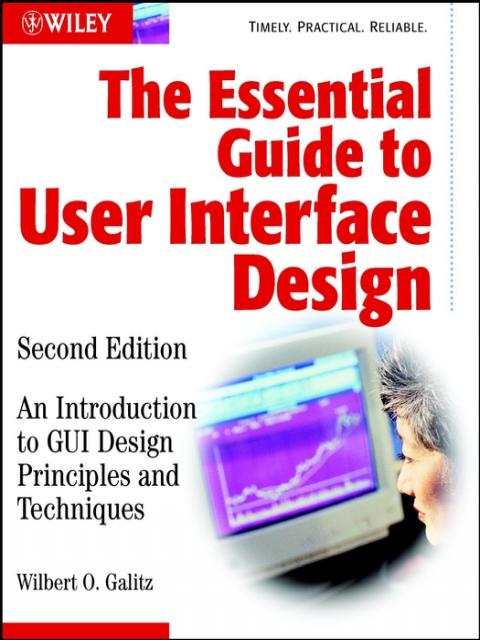 The Essential Guide To User Interface Design An Introduction To Gui Design Principles And Techniques 2nd Edition Wilbert O Galitz