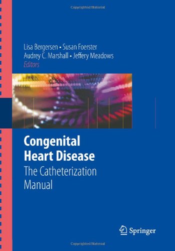 Congenital Heart Disease The Catheterization Manual 1st Edition Lisa Bergersen