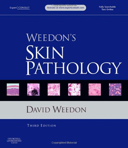 Weedons Skin Pathology Expert Consult Online And Print Third Edition Third Edition David Weedon Ao Md Frcpa Fcaphon
