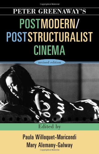 Peter Greenaways Postmodern Poststructuralist Cinema Revised Paula Willoquetmaricondi Mary Alemanygalway