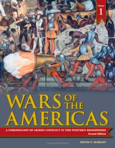 Wars Of The Americas A Chronology Of Armed Conflict In The Western Hemisphere 1492 To The Present 2nd Edition David Marley