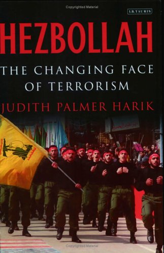 Hezbollah The Changing Face Of Terrorism Judith Palmer Harik