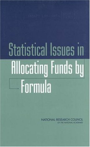 Statistical Issues In Allocating Funds By Formula Panel On Formula Allocations