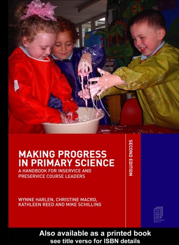 Making Progress In Primary Science A Handbook For Inservice And Preservice Course Leaders Wynne Harlen