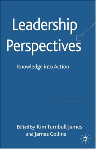 Leadership Perspectives Knowledge Into Action Kim Turnbull James