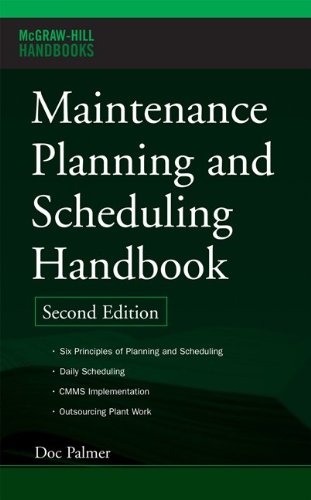 Maintenance Planning And Scheduling Handbook 2nd Edition Mcgrawhill Handbooks 2nd Edition Richard Palmer