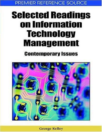 Selected Readings On Information Technology Management Contemporary Issues Premier Reference Source 1st Edition George Kelley