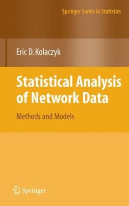 Statistical Analysis Of Network Data Methods And Models 1st Edition Eric D Kolaczyk Auth