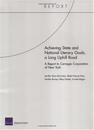 Achieving State And National Literacy Goals A Long Uphill Road A Report To Carnegie Jennifer Mccombs