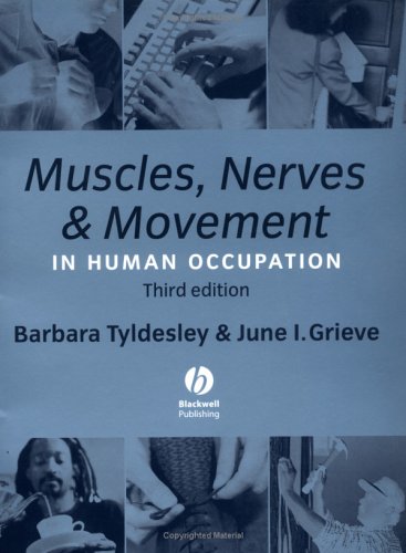 Muscles Nerves And Movement In Human Occupation 3rd Edition Barbara Tyldesley
