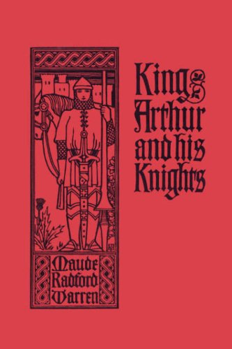 King Arthur And His Knights Maude Radford Warren