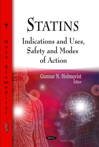 Statins Indications And Uses Safety And Modes Of Action 1st Edition Gunnar N Holmqvist