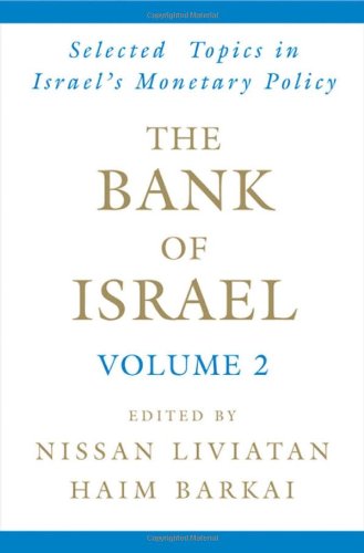 The Bank Of Israel Volume 2 Selected Topics In Israels Monetary Policy Nissan Liviatan