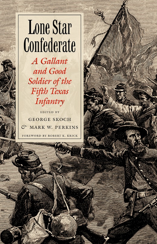 Lone Star Confederate A Gallant And Good Soldier Of The 5th Texas Infantry Williamsford Texas Am University Military History Series First Edition Robert Campbell