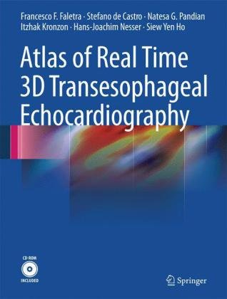 Atlas Of Real Time 3d Transesophageal Echocardiography 1st Edition Francesco F Faletra