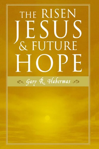 The Risen Jesus And Future Hope Gary R Habermas