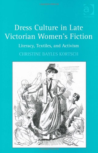 Dress Culture In Late Victorian Womens Fiction Harele Christine Bayles Kortsch