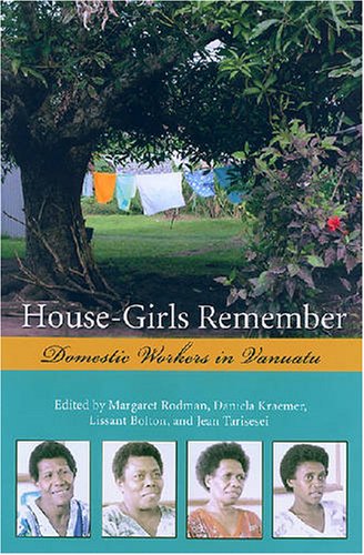 Housegirls Remember Domestic Workers In Vanuatu Margaret Rodman