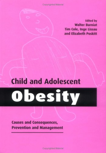 Child And Adolescent Obesity Causes And Consequences Prevention And Management Walter Burniat