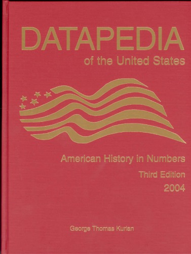 Datapedia Of The United States American History In Numbersthird Edition 3rd Edition George Thomas Kurian