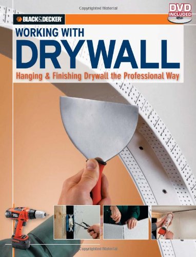 Black Decker Working With Drywall Hanging Finishing Drywall The Professional Way Papdvd Or Editors Of Cpi