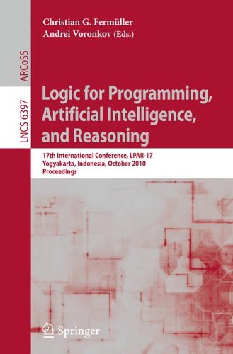 Logic For Programming Artificial Intelligence And Reasoning 17th International Conference Lpar17 Yogyakarta Indonesia October 1015 2010 Proceedings 1st Edition Krishnendu Chatterjee