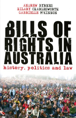 Bills Of Rights In Australia History Politics And Law Andrew Byrnes