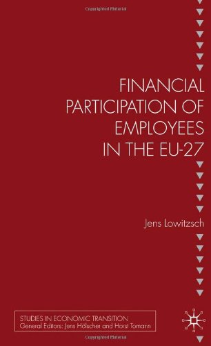 Financial Participation Of Employees In The Eu27 Studies In Economic Transition Jens Lowitzsch