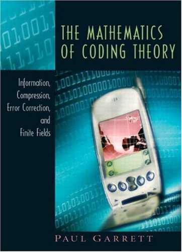 The Mathematics Of Coding Theory 1st Edition Paul Garrett