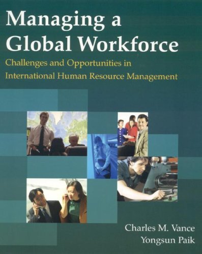 Managing A Global Workforce Challenges And Opportunities In International Human Resources Management Charles M Vance