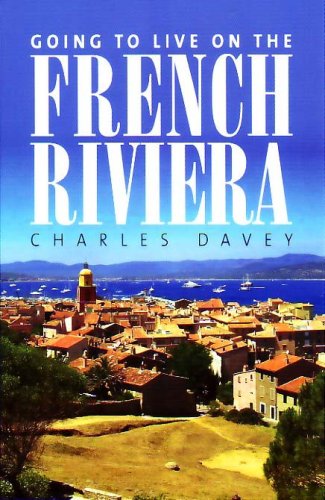 Going To Live On The French Riviera The Cote Dazur How To Charles Davey