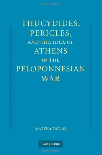 Thucydides Pericles And The Idea Of Athens In The Peloponnesian War 1st Edition Martha Taylor