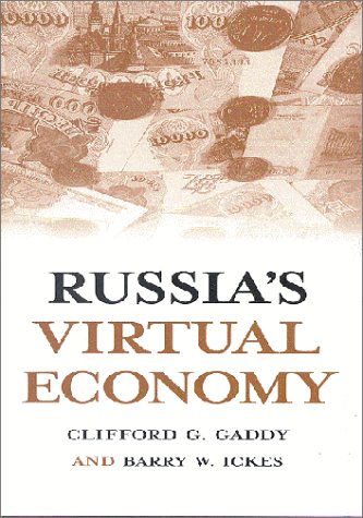 Russias Virtual Economy Clifford G Gaddy Barry William Ickes