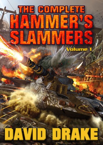 The Complete Hammers Slammers Volume 1 1st Edition David Drake