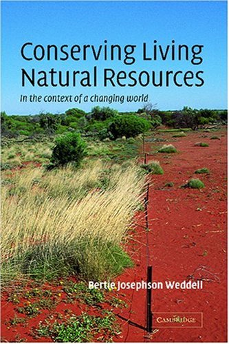 Conserving Living Natural Resources In The Context Of A Changing World 1st Edition Bertie Josephson Weddell