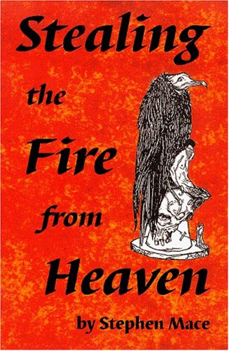 Stealing The Fire From Heaven Stephen Mace