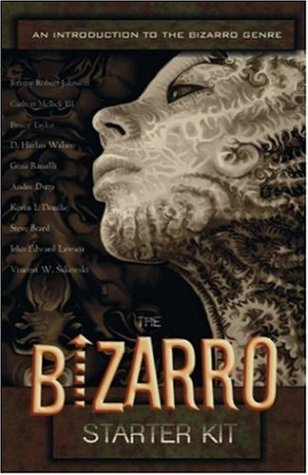 The Bizarro Starter Kit Orange Carlton Mellick Iii Jeremy Robert Johnson