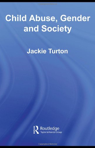 Child Abuse Gender And Society Routledge Research In Gender And Society 1st Edition Jackie Turton