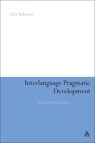 Interlanguage Pragmatic Development The Study Abroad Context Gila Schauer