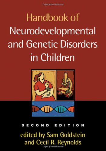 Handbook Of Neurodevelopmental And Genetic Disorders In Children Second Edition Second Edition Sam Goldstein
