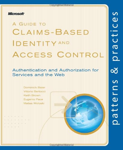 A Guide To Claimsbased Identity And Access Control Patterns Practices 1st Edition Dominick Baier