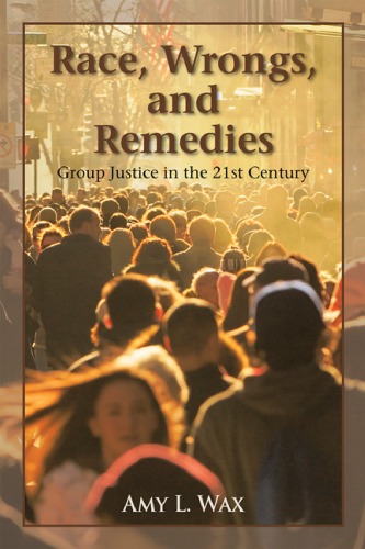 Race Wrongs And Remedies Group Justice In The 21st Century Hoover Studies In Politics Economics And Society Amy L Wax