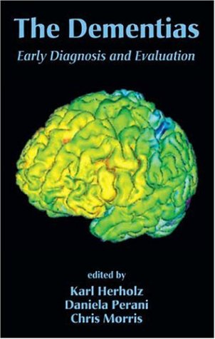 The Dementias Early Diagnosis And Evaluation 1st Edition Karl Herholz