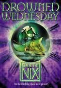 Drowned Wednesday The Keys To The Kingdom Book 3 Garth Nix