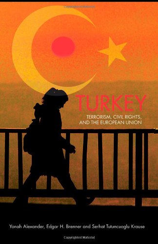 Turkey Terrorism Civil Rights And The European Union 1st Edition Yonah Alexander