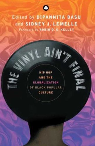The Vinyl Aint Final Hiphop And The Globalisation Of Black Popular Culture Dipannita Basu