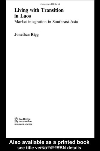Living With Transition In Laos Market Intergration In Southeast Asia Routledgecurzon Contemporary Southeast Asia Series 1st Edition Jonathan Rigg