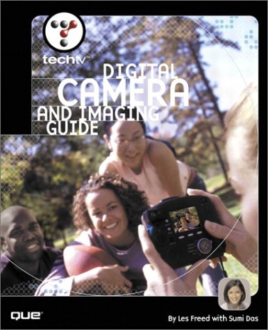 Techtvs Digital Camera And Imaging Guide 1st Les Freed